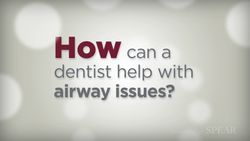 How can a dentist help with Airway Issues?